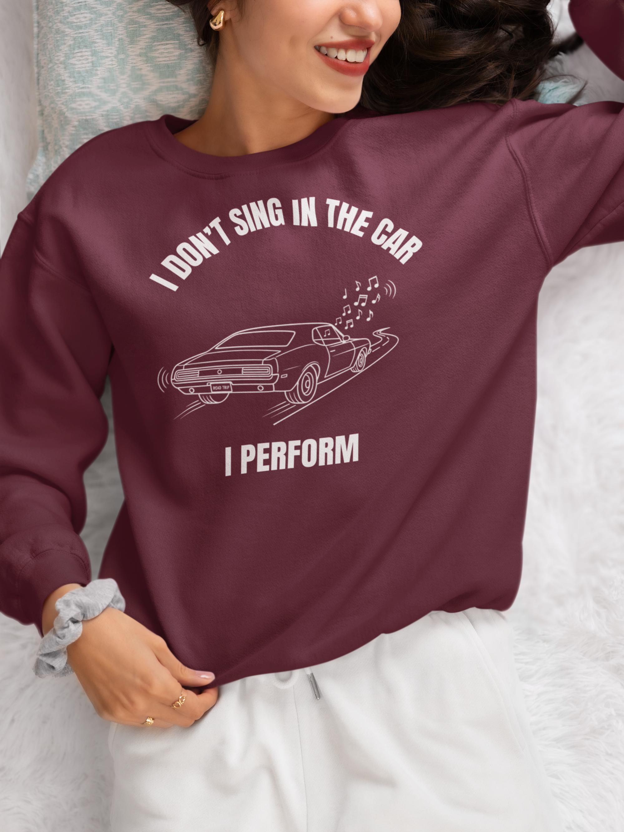 I Don’t Sing in the Car I Perform Sweatshirt - Funny Singer Sweater