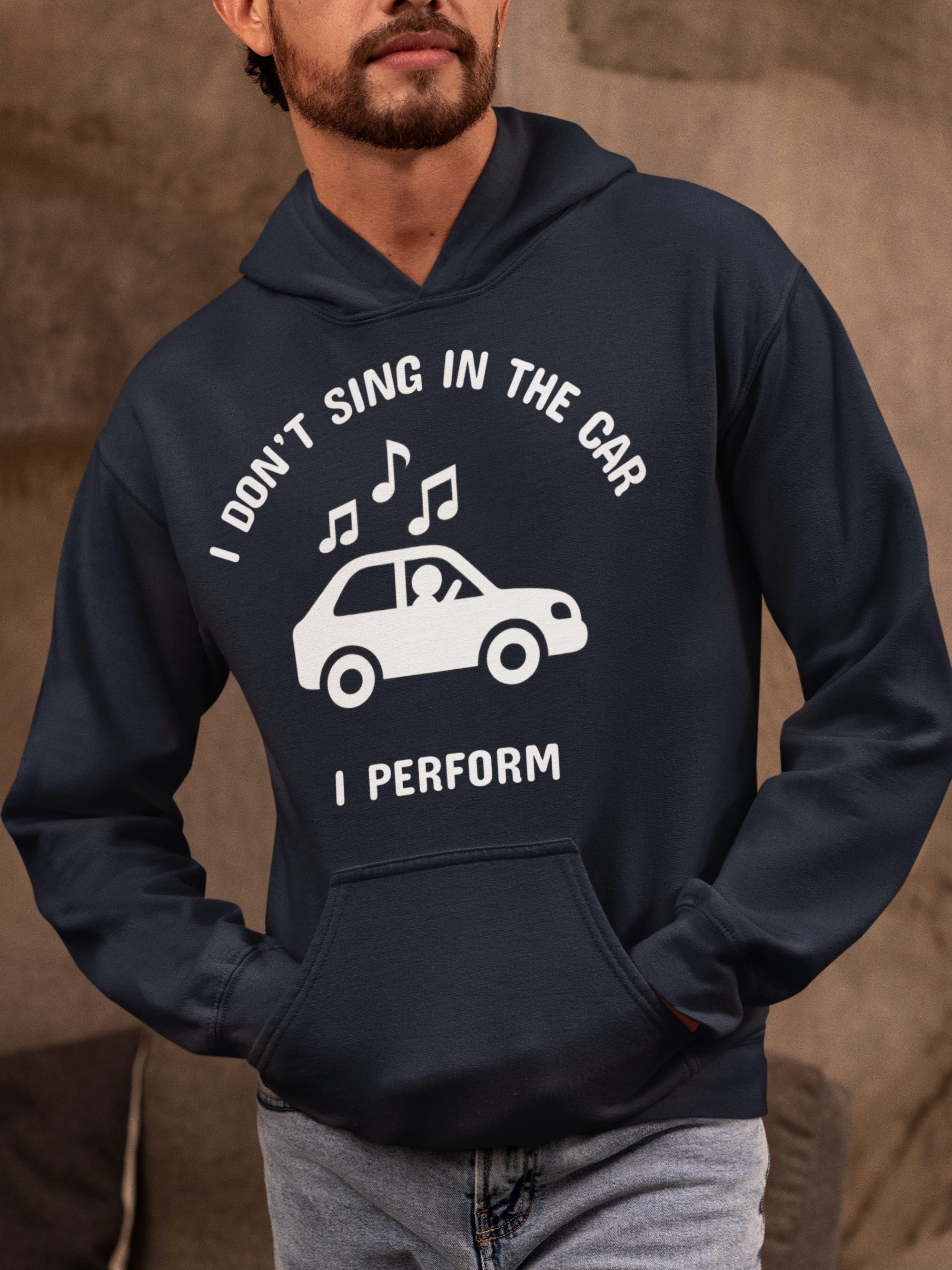I Don’t Sing in the Car I Perform Hoodie - Funny Singer Hoodie