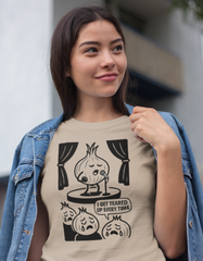 I Get Teared Up Every Time T-Shirt - Funny Onion Singer Music Tee